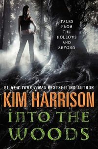Into The Woods by Kim Harrison