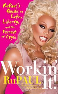 Workin' It! by . RuPaul