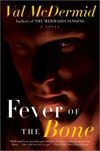 Fever of the Bone by Val McDermid