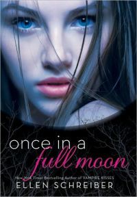 Once in a Full Moon by Ellen Schreiber