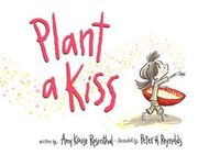 Plant A Kiss by Amy Krouse Rosenthal