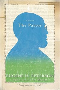 The Pastor by Eugene H. Peterson