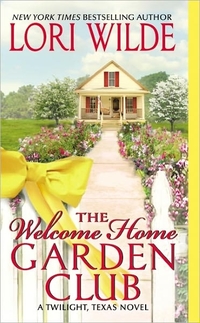 The Welcome Home Garden Club by Lori Wilde