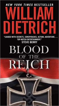 Blood Of The Reich by William Dietrich