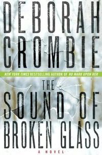 The Sound Of Broken Glass by Deborah Crombie