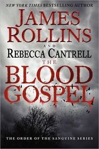 The Blood Gospel by James Rollins