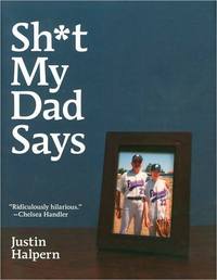 Sh*t My Dad Says by Justin Halpern