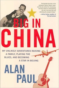 Big In China by Alan Paul