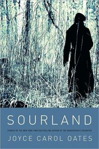 Sourland by Joyce Carol Oates