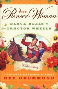 The Pioneer Woman by Ree Drummond