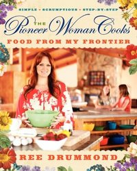 The Pioneer Woman Cooks by Ree Drummond