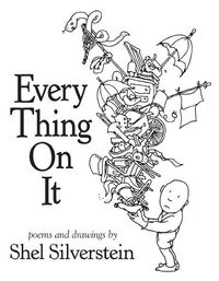 Every Thing On It by Shel Silverstein