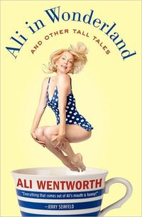 Ali In Wonderland by Ali Wentworth