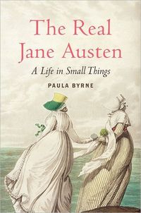 The Real Jane Austen by Paula Byrne