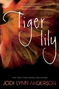 Tiger Lily by Jodi Lynn Anderson