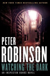Watching The Dark by Peter Robinson