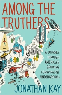 Among The Truthers by Jonathan Kay