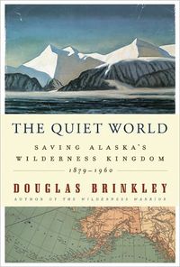 The Quiet World by Douglas Brinkley
