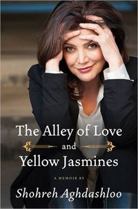 The Alley of Love and Yellow Jasmines by Shohreh Aghdashloo