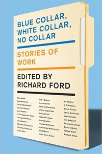 Blue Collar, White Collar, No Collar by Richard Ford