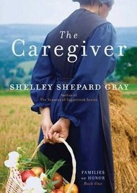 The Caregiver by Shelley Shepard Gray
