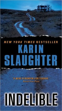 Excerpt of Indelible by Karin Slaughter