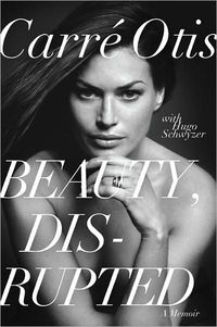Beauty, Disrupted by Carre Otis
