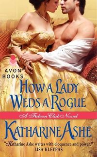 How a Lady Weds a Rogue by Katharine Ashe