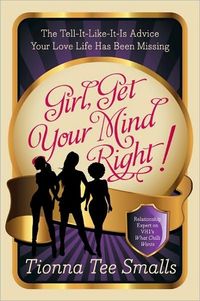 Girl, Get Your Mind Right! by Tionna Tee Smalls