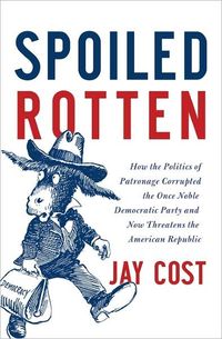 Spoiled Rotten by Jay Cost