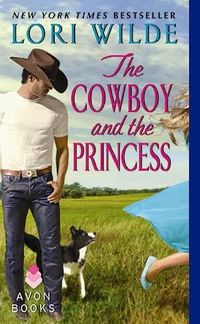 The Cowboy And The Princess by Lori Wilde