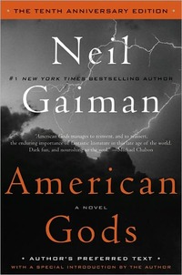American Gods: The Tenth Anniversary Edition by Neil Gaiman