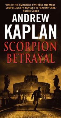 Scorpion Betrayal by Andrew Kaplan