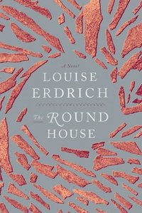 The Round House by Louise Erdrich