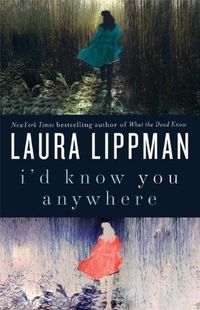 I'd Know You Anywhere by Laura Lippman