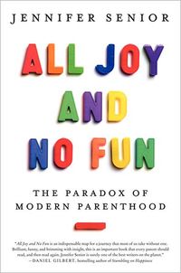 All Joy and No Fun by Jennifer Senior