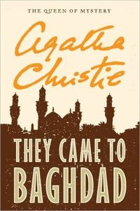 They Came To Baghdad by Agatha Christie