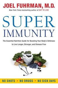 Super Immunity by Joel Fuhrman
