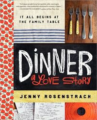 Dinner: A Love Story by Jenny Rosenstrach