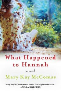 What Happened To Hannah by Mary Kay McComas
