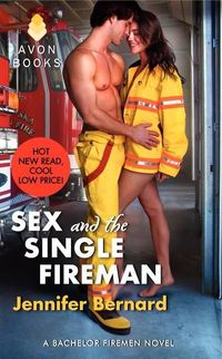 Sex And The Single Fireman by Jennifer Bernard