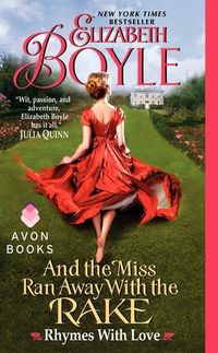 And The Miss Ran Away With The Rake by Elizabeth Boyle