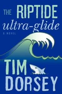 The Riptide Ultra-Glide by Tim Dorsey