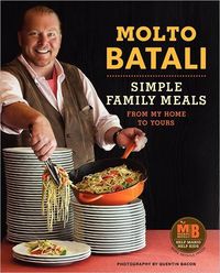 Molto Batali: Simple Family Meals by Mario Batali