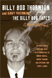 The Billy Bob Tapes by Billy Bob Thornton