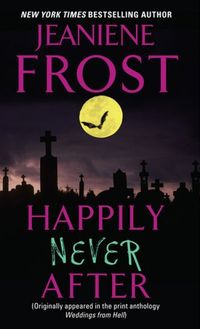 Happily Never After by Jeaniene Frost