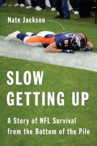 Slow Getting Up by Nate Jackson