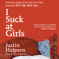 I Suck At Girls by Justin Halpern