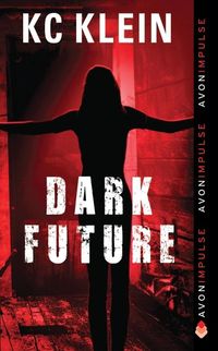 Dark Future by K. C. Klein