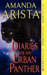 Diaries Of An Urban Panther by Amanda Arista